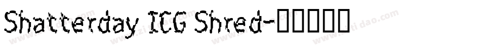 Shatterday ICG Shred字体转换